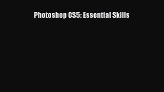 [PDF Download] Photoshop CS5: Essential Skills [PDF] Full Ebook