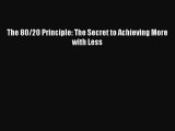 [PDF Download] The 80/20 Principle: The Secret to Achieving More with Less [Download] Full