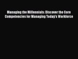 [PDF Download] Managing the Millennials: Discover the Core Competencies for Managing Today's
