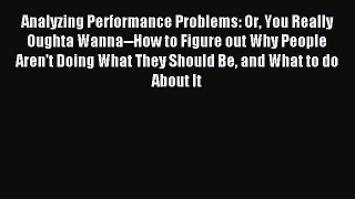 [PDF Download] Analyzing Performance Problems: Or You Really Oughta Wanna--How to Figure out