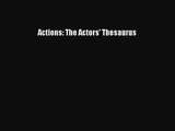 [PDF Download] Actions: The Actors' Thesaurus [PDF] Online