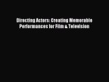 [PDF Download] Directing Actors: Creating Memorable Performances for Film & Television [Read]