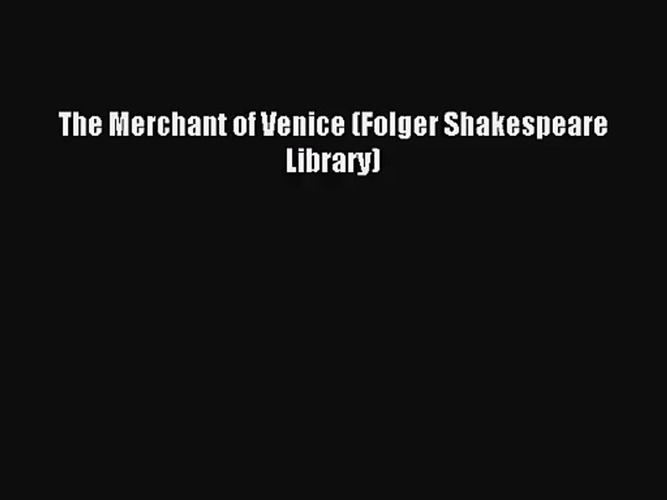 [PDF Download] The Merchant of Venice (Folger Shakespeare Library) [PDF] Full Ebook