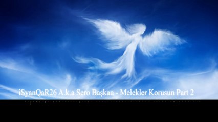 iSyanQaR26 - Melekler Korusun Part 2 - 2016