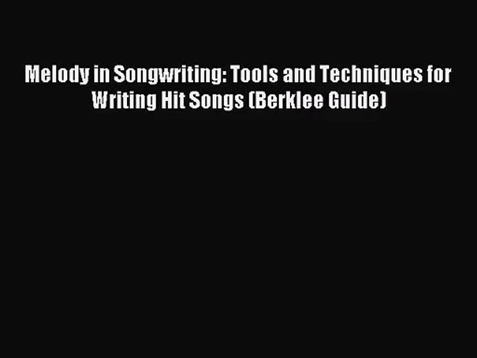 [PDF Download] Melody in Songwriting Tools and Techniques for Writing