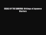 [PDF Download] IDEALS OF THE SAMURAI: Writings of Japanese Warriors [Download] Full Ebook
