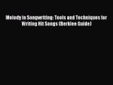 [PDF Download] Melody in Songwriting: Tools and Techniques for Writing Hit Songs (Berklee Guide)