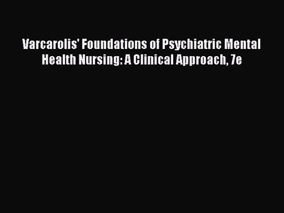 [PDF Download] Varcarolis' Foundations of Psychiatric Mental Health Nursing: A Clinical Approach