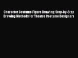 [PDF Download] Character Costume Figure Drawing: Step-by-Step Drawing Methods for Theatre Costume