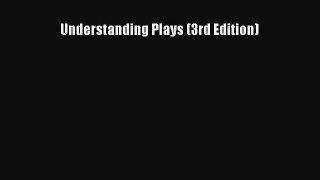 [PDF Download] Understanding Plays (3rd Edition) [Download] Online