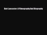 [PDF Download] Burt Lancaster: A Filmography And Biography [PDF] Online