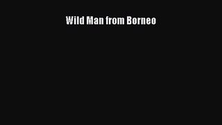 [PDF Download] Wild Man from Borneo [PDF] Full Ebook
