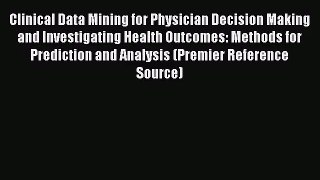 PDF Download - Clinical Data Mining for Physician Decision Making and Investigating Health