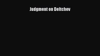 [PDF Download] Judgment on Deltchev [Download] Online