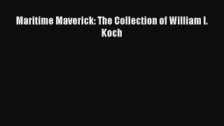 [PDF Download] Maritime Maverick: The Collection of William I. Koch [Read] Full Ebook