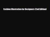 [PDF Download] Fashion Illustration for Designers (2nd Edition) [Download] Full Ebook