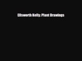 [PDF Download] Ellsworth Kelly: Plant Drawings [PDF] Full Ebook