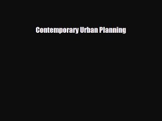 [PDF Download] Contemporary Urban Planning [Download] Online