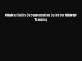[PDF Download] Clinical Skills Documentation Guide for Athletic Training [PDF] Full Ebook