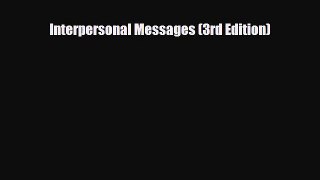 [PDF Download] Interpersonal Messages (3rd Edition) [PDF] Full Ebook