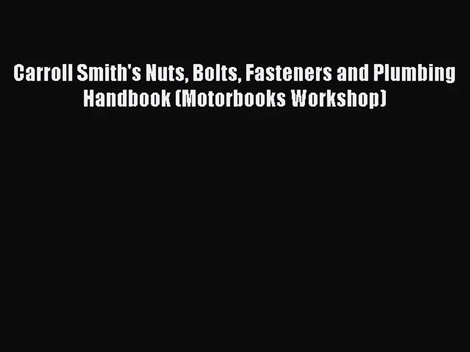 [PDF Download] Carroll Smith's Nuts Bolts Fasteners and Plumbing Handbook (Motorbooks Workshop)