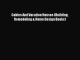 [PDF Download] Cabins And Vacation Houses (Building Remodeling & Home Design Books) [PDF] Full