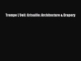 [PDF Download] Trompe L'Oeil: Grisaille: Architecture & Drapery [Download] Online