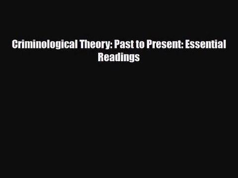 [PDF Download] Criminological Theory: Past to Present: Essential Readings [Read] Online