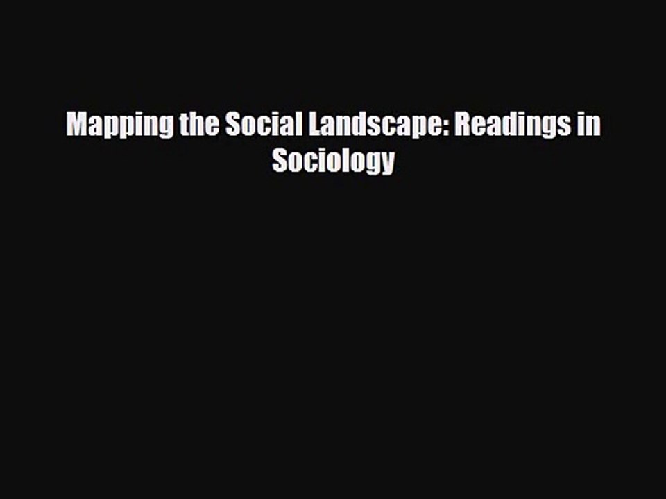 [PDF Download] Mapping the Social Landscape: Readings in Sociology [Read] Full Ebook