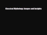 [PDF Download] Classical Mythology: Images and Insights [PDF] Full Ebook