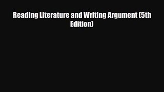 [PDF Download] Reading Literature and Writing Argument (5th Edition) [Download] Online