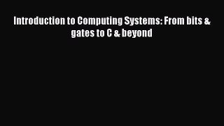 [PDF Download] Introduction to Computing Systems: From bits & gates to C & beyond [Read] Full