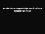 [PDF Download] Introduction to Computing Systems: From bits & gates to C & beyond [Read] Full