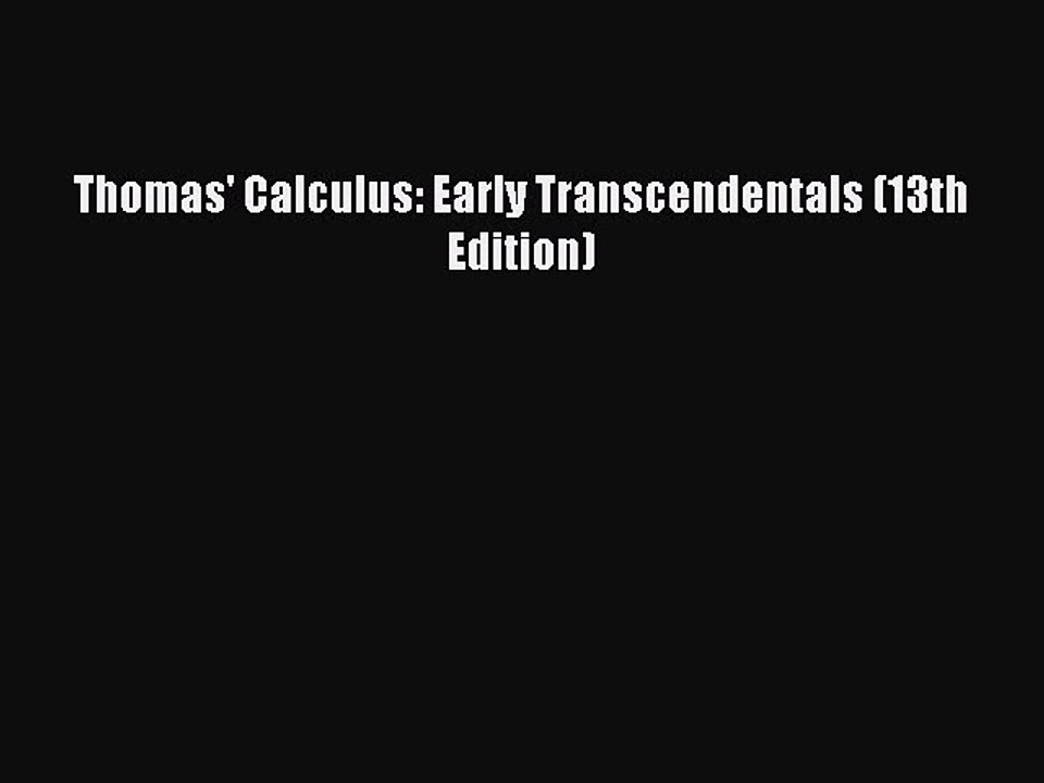 [PDF Download] Thomas' Calculus: Early Transcendentals (13th Edition) [Read] Full Ebook