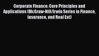 [PDF Download] Corporate Finance: Core Principles and Applications (McGraw-Hill/Irwin Series