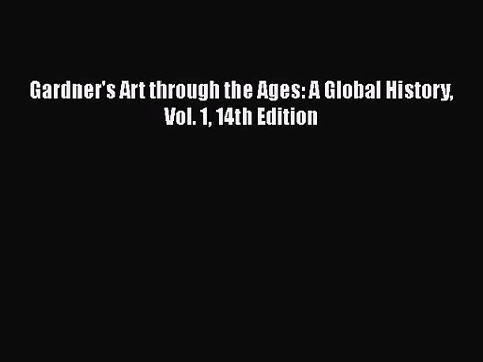 [PDF Download] Gardner's Art through the Ages: A Global History Vol. 1 14th Edition [Download]