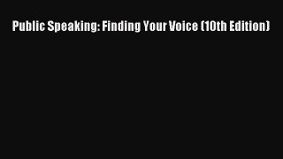 [PDF Download] Public Speaking: Finding Your Voice (10th Edition) [PDF] Online