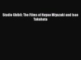 [PDF Download] Studio Ghibli: The Films of Hayao Miyazaki and Isao Takahata [PDF] Online