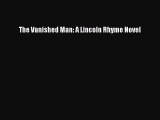 [PDF Download] The Vanished Man: A Lincoln Rhyme Novel [Download] Online