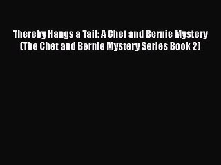 [PDF Download] Thereby Hangs a Tail: A Chet and Bernie Mystery (The Chet and Bernie Mystery