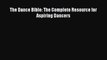 [PDF Download] The Dance Bible: The Complete Resource for Aspiring Dancers [Download] Full