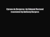 [PDF Download] Cyrano de Bergerac: by Edmund Rostand translated by Anthony Burgess [PDF] Online