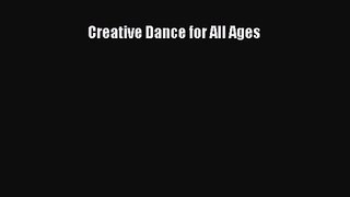 [PDF Download] Creative Dance for All Ages [PDF] Full Ebook