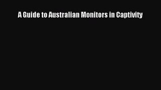 [PDF Download] A Guide to Australian Monitors in Captivity [Download] Online