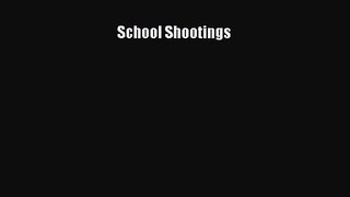 [PDF Download] School Shootings [Read] Full Ebook