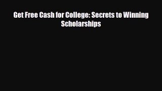 [PDF Download] Get Free Cash for College: Secrets to Winning Scholarships [PDF] Online