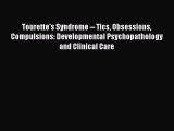 [PDF Download] Tourette's Syndrome -- Tics Obsessions Compulsions: Developmental Psychopathology