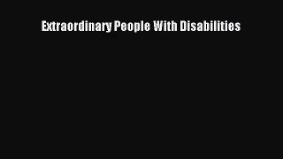 [PDF Download] Extraordinary People With Disabilities [Read] Online