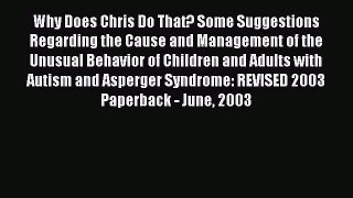 [PDF Download] Why Does Chris Do That? Some Suggestions Regarding the Cause and Management