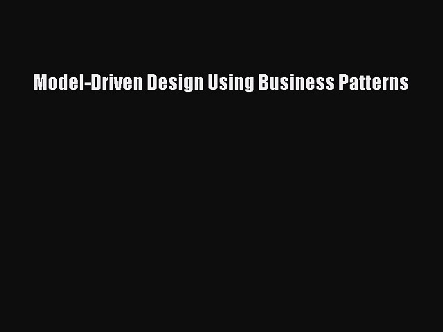 [PDF Download] Model-Driven Design Using Business Patterns [Download] Full Ebook